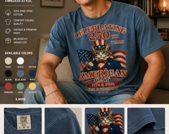 Comfort Colors American Cat 250 Years Shirt, Patriotic Cat Graphic Tee, USA 1776-2026 Celebration Shirt, Fourth of July Gift