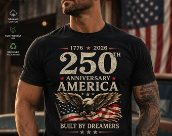 America 250 Shirt, 1776 2026 Patriotic Eagle Tee, Built By Dreamers Graphic, Vintage USA Anniversary T-Shirt