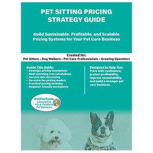 May include: A teal guide titled "PET SITTING PRICING STRATEGY GUIDE" with white text. The guide is designed for pet sitters and professionals, offering pricing strategies. The guide includes a white dog and a black and white dog.