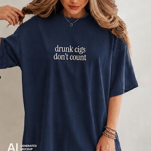 Drunk Cigs Don't Count Shirt, Funny Summer Tee, Vacation Shirt, Coastal Aesthetic Tee, Minimalist Summer Shirt, Girls Trip Shirt image 1