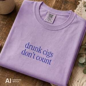 Drunk Cigs Don't Count Shirt, Funny Summer Tee, Vacation Shirt, Coastal Aesthetic Tee, Minimalist Summer Shirt, Girls Trip Shirt image 3