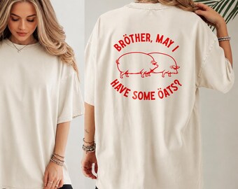 Brother May I Have Some Oats Graphic Tee, Vintage Meme Shirt, Oversized Comfort Colors 1717