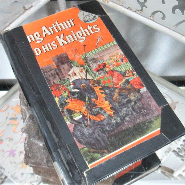 Vintage Book King Arthur and His Knights 1953