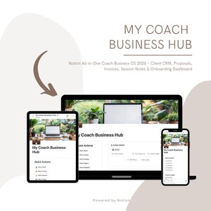 May include: A digital mockup of a business dashboard, displayed on a laptop, tablet, and smartphone. The text "My Coach Business Hub" is prominently displayed. The image also includes the text "Notion All-in-One Coach Business OS 2026 - Client CRM, Proposals, Invoices, Session Notes & Onboarding Dashboard."