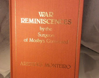 War Reminisces by The Surgeon of Mosby's Command Montiero Butternut Press Civil War Book