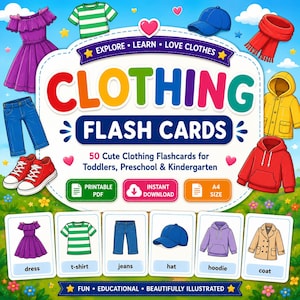 May include: Colorful flashcards for toddlers and preschoolers featuring clothing items like a dress, t-shirt, jeans, hat, hoodie, and coat. The cards are illustrated with bright colors and include the words "CLOTHING FLASH CARDS".
