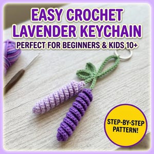 May include: A crochet lavender keychain featuring two spiral-shaped lavender sprigs in light and dark purple yarn with green leaves and a metal ring. The image includes the text EASY CROCHET LAVENDER KEYCHAIN PERFECT FOR BEGINNERS & KIDS 10+ and STEP-BY-STEP PATTERN!