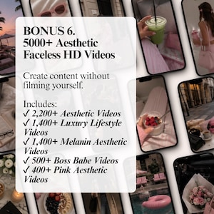 May include: A digital collection of 5000+ aesthetic faceless HD videos displayed on a white background with black text. The text reads: BONUS 6. 5000+ Aesthetic Faceless HD Videos. Create content without filming yourself. Includes various video categories.
