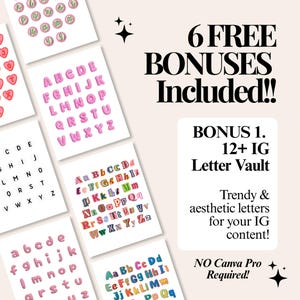 May include: A digital graphic display featuring multiple alphabet sheets with various letter styles, including pink bubble letters and multicolored fonts. Text reads 6 FREE BONUSES INCLUDED!! BONUS 1. 12+ IG Letter Vault. Trendy & aesthetic letters for your IG content! NO Canva Pro Required!