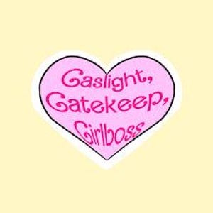 Sticker Gaslight Gatekeep Girlboss