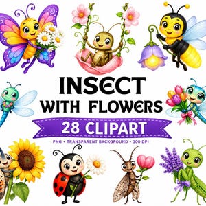 May include: A digital collection of 28 insect clipart illustrations featuring cartoon bugs with flowers, including a butterfly, bee, dragonfly, ladybug, and grasshopper, with the text INSECT WITH FLOWERS 28 CLIPART PNG TRANSPARENT BACKGROUND 300 DPI.