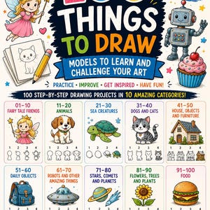 May include: A digital drawing guide titled 100 Things to Draw, featuring step-by-step instructions for 100 projects across 10 categories including fairy tale friends, animals, sea creatures, pets, objects, robots, space, nature, and food items.
