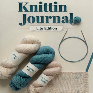 May include: A cream-colored journal titled "Sweater & Garment Knittin Journal Lite Edition" with teal accents. The image includes three skeins of yarn, knitting needles, and a knitted swatch. The yarn labels read "Merino DK" and "Cashmere Blend".