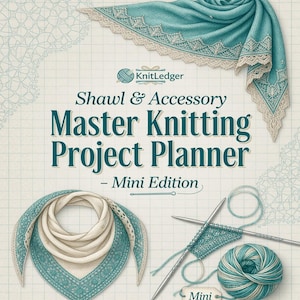 May include: A teal and cream-colored knitting project planner titled "Shawl & Accessory Master Knitting Project Planner - Mini Edition." The image features illustrations of shawls, knitting needles, and yarn. The KnitLedger logo is also visible.