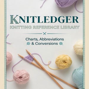 以下が含まれることがあります： 「KNITLEDGER KNITTING REFERENCE LIBRARY」というタイトルの本の表紙。テキストは「Charts, Abbreviations & Conversions」。画像には、パステルカラーの毛糸玉、編み針、小さな編み見本が写っています。「A Knitter's Essential Guide」も表示されています。