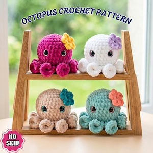 May include: Four crocheted octopus plushies with large black eyes and small flowers on their heads, displayed on a wooden shelf. The octopuses are magenta, white, beige, and teal. Text reads OCTOPUS CROCHET PATTERN and NO SEW.