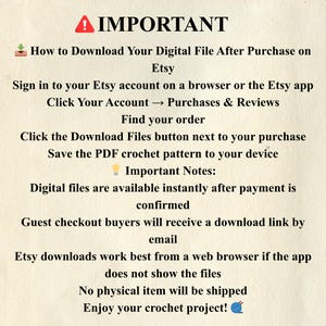 May include: An informational graphic with black text on a light background titled IMPORTANT. It provides instructions for downloading digital files on Etsy, including steps to access purchases, save PDF crochet patterns, and notes for guest buyers.