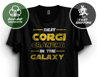 Best Corgi Grandma In The Galaxy Shirt | Shirt for Grandma | Mother’s Day Shirt | T-Shirt for Grandma | Dog Mom Star Wars Tshirt