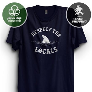 Respect the Locals T-Shirt • Shark tshirt • great white • Rinspun 100% Cotton Shirt • beach vacation shirt