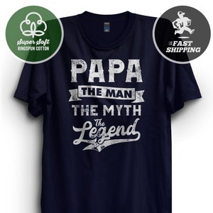 Papa the Man, the Myth, the Legend T Shirt | Shirt for Papa | Father’s Day Shirt | Shirt for Papa | Shirt with Sayings