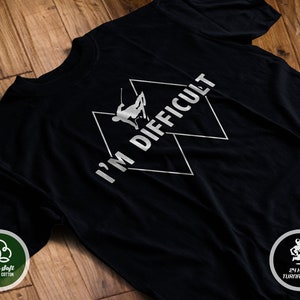 I&#39;m difficult Black Diamond T-Shirt | Funny skiing shirt Tshirt | Difficult Boyfriend Girlfriend Gift | 100% Ringspun Cotton | Free shipping
