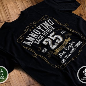 25th Wedding Anniversary Gift | Married 25 years Tshirt | Annoying Each Other for 25 Years Shirt | Anniversary t-shirt | Customizable Names