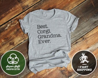 Best Corgi Grandma Ever T-Shirt,  Premium Ringspun Cotton Shirt, Dog Lover Gift,