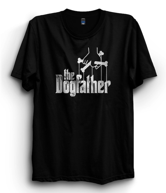 The Dogfather T-shirt, Funny Dog Shirt, Rinspun Cotton, God Father