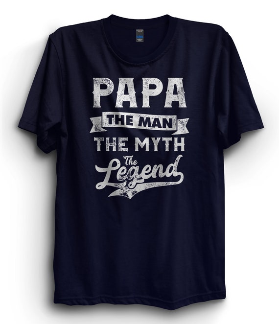 Papa The Man The Myth Legend T-Shirt Father's Day T Shirt Papa The Man The Myth Legend T-Shirt Father's Day T Shirt