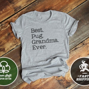 Best Pug Grandma Ever T-Shirt,  Premium Ringspun Cotton Shirt, Dog Lover Gift,
