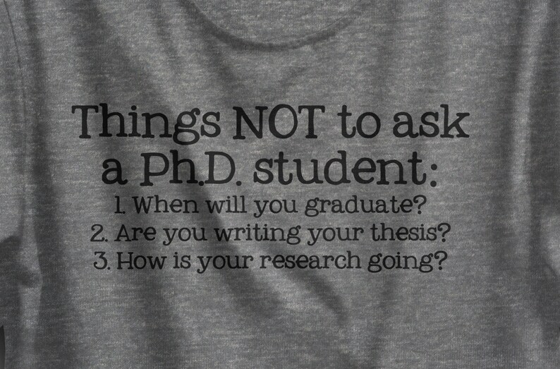 what not to ask a phd student