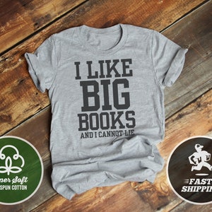 I Like Big Books and I Cannot Lie T-Shirt,  Premium Shirt, Very Comfy Tee Library Reading Librarian