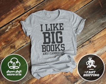 I Like Big Books and I Cannot Lie T-Shirt,  Premium Shirt, Very Comfy Tee Library Reading Librarian