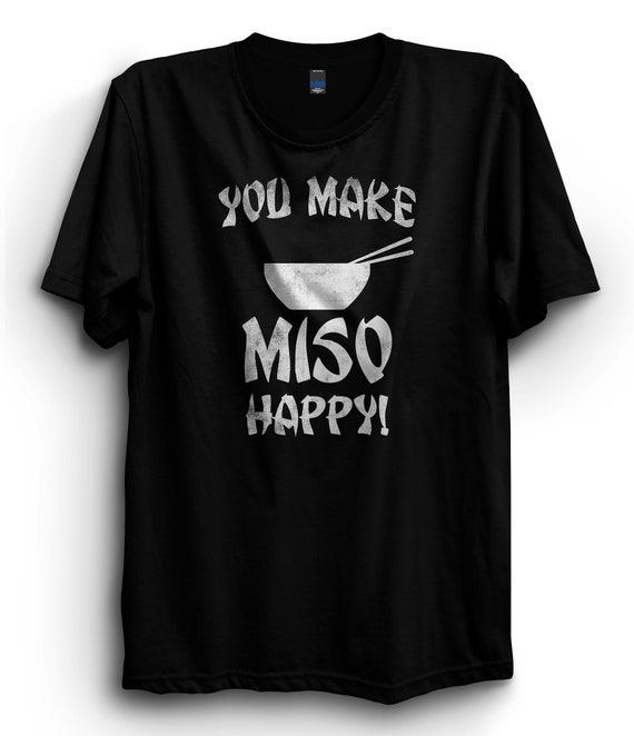 Funny Miso Happy Shirt | Miso Soup Tees Funny Miso Happy Shirt | Miso Soup Tees