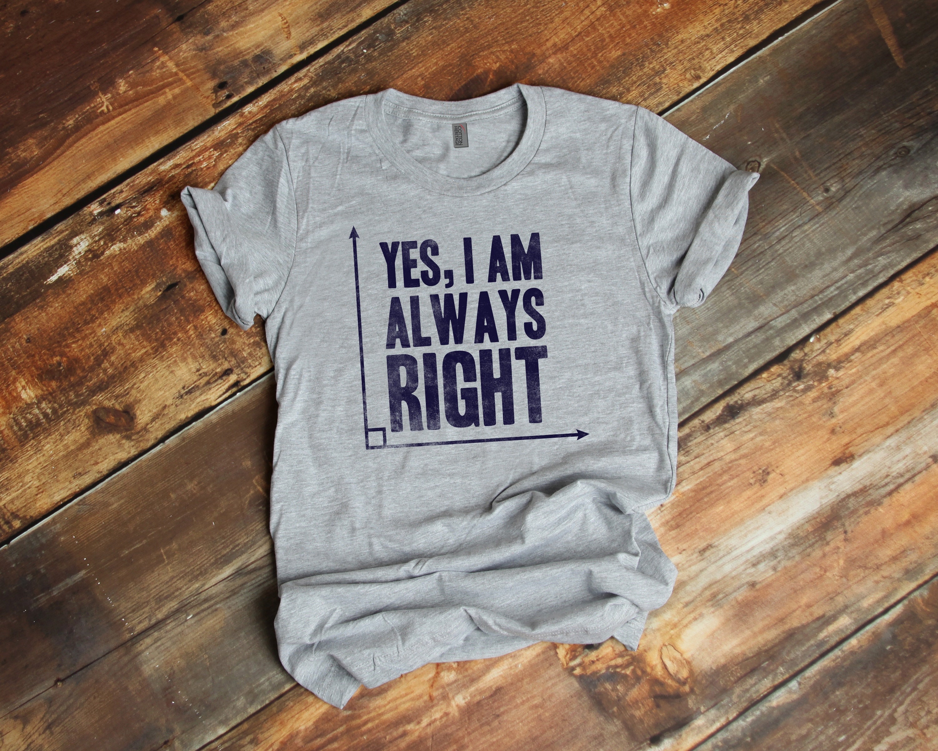 But i am always right. But i am always right