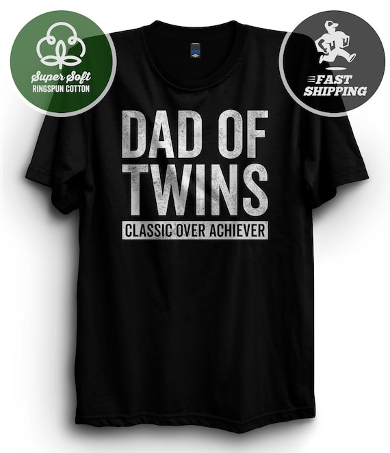 Mens Dad Fathers Day Gift Of Twins Classic Overachiever T-Shirt Mens Dad Fathers Day Gift Of Twins Classic Overachiever T-Shirt