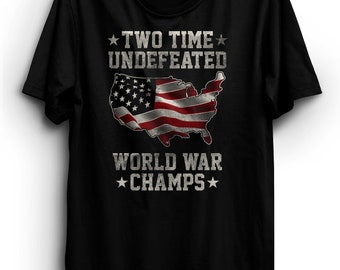 Two Time Back to Back Undefeated World War Champs Tshirt, Champion