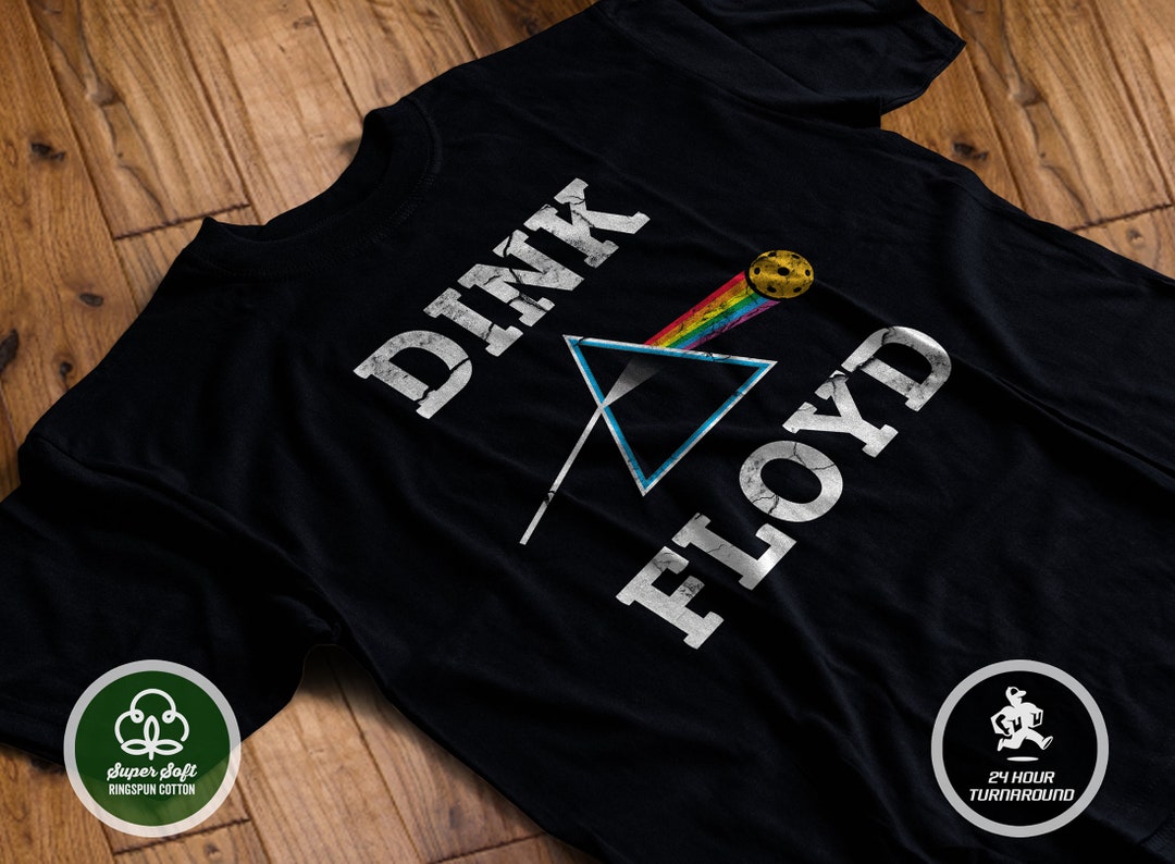 Dink Floyd Pickleball Tshirt Pickle Ball Gift Dink Responsibly Tshirt Pickle Ball Tee Ringspun