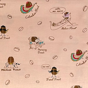 May include: A pink fabric with a repeating pattern of coffee beans with faces and different roasts. The roasts include Colombian Blend, Morning Roast, Medium Roast, French Roast, and Italian Roast. Each coffee bean has a different expression and is depicted in a different activity.