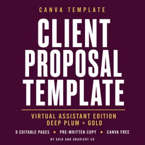 May include: A digital document template with a deep plum background and white and gold text. The text reads: CANVA TEMPLATE, CLIENT PROPOSAL TEMPLATE, VIRTUAL ASSISTANT EDITION, DEEP PLUM + GOLD, 9 EDITABLE PAGES, PRE-WRITTEN COPY, CANVA FREE, BY GRID AND GRADIENT CO.