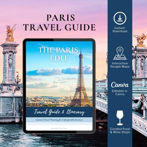 May include: A digital Paris travel guide displayed on a tablet screen featuring the Eiffel Tower, with text reading THE PARIS EDIT, Travel Guide & Itinerary, and Curated Travel Planning for Unforgettable Journeys, plus icons for download, maps, Canva, and food.