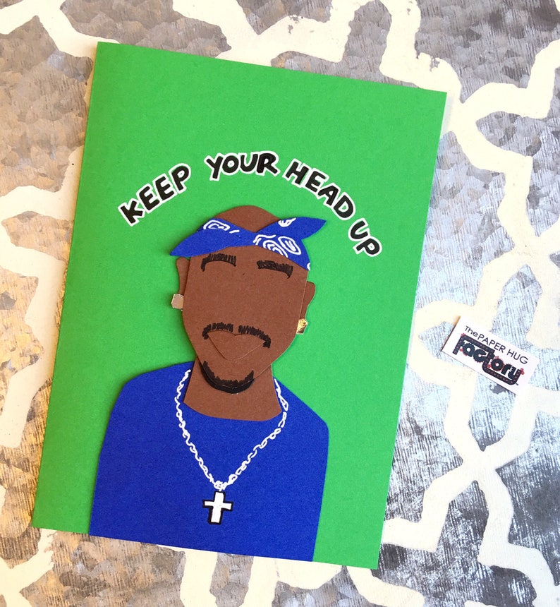Sympathy Card Thinking of You Card featuring Tupac Encouragement Card