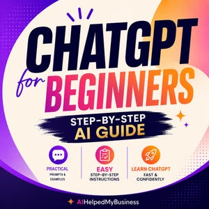 ChatGPT für Anfänger (PDF) | 13-teilige Schritt-für-Schritt-Anleitung | 82 Seiten