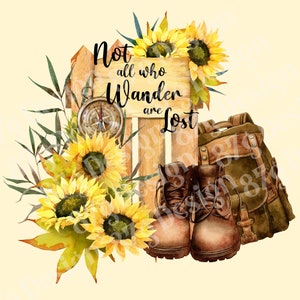 Not All Who Wander Are Lost Digital Download Sublimation