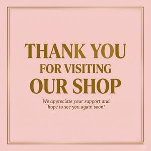Puede incluir: Fondo rosa con texto dorado. El texto dice: "GRACIAS POR VISITAR NUESTRA TIENDA". El texto est&aacute; centrado y enmarcado por un fino borde dorado. Debajo est&aacute; el mensaje: "&iexcl;Agradecemos su apoyo y esperamos volver a verle pronto!"