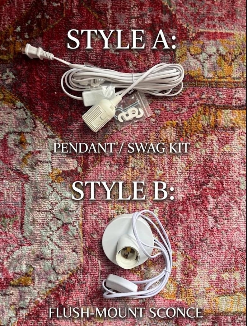May include: Style A is a white pendant swag kit with a cord, plug, and socket. Style B is a white flush-mount sconce with a circular base, socket, and cord. Both kits include hardware for installation, labeled as Style A and Style B.