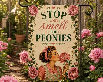 Stop and Smell the Peonies Garden Flag | Flower Garden Flag, Welcome Sign, Yard Decoration, Peony Flower Garden Flag, Retro Housewife Garden