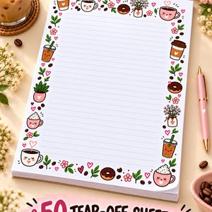 May include: A rectangular notepad with 50 tear-off sheets featuring horizontal lines and a border decorated with illustrations of coffee cups, donuts, flowers, and hearts. The text 50 TEAR-OFF SHEETS is printed at the bottom.