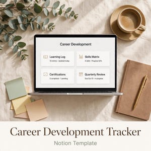 May include: A laptop screen displaying a Career Development Notion template with four dashboard cards: Learning Log, Skills Matrix, Certifications, and Quarterly Review. The interface shows progress metrics, entry counts, and status updates for professional growth tracking.