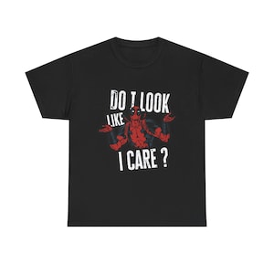 Do I Look Like I Care Deadpool Tee | Sarcastic Marvel Shirt, Funny Quote image 1